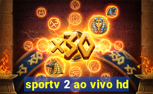 sportv 2 ao vivo hd